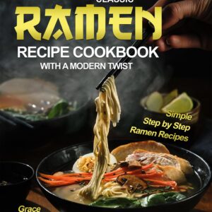 Classic Ramen Recipe With a Modern Twist