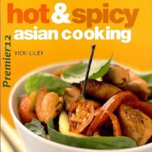 The Complete Book of Hot & Spicy Asian Cooking